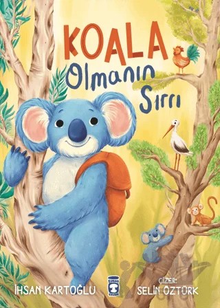 Koala Olmanın Sırrı – İhsan Kartoğlu – Timaş Çocuk kitap kapağı