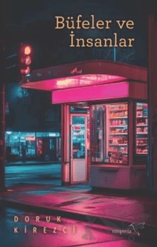 Büfeler ve İnsanlar – Doruk Kirezci – Müptela Yayınları kitap kapağı