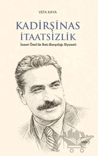 Kadirşinas İtaatsizlik – Vefa Kaya – Vadi Yayınları kitap kapağı