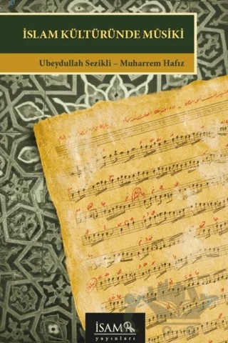 İslam Kültüründe Musiki – Muharrem Hafız, Ubeydullah Sezikli – İsam Yayınları kitap kapağı