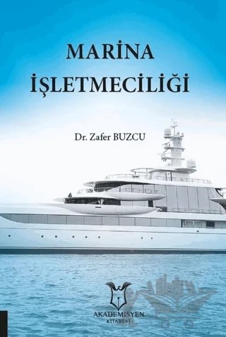 Marina İşletmeciliği – Zafer Buzcu – Akademisyen Kitabevi kitap kapağı