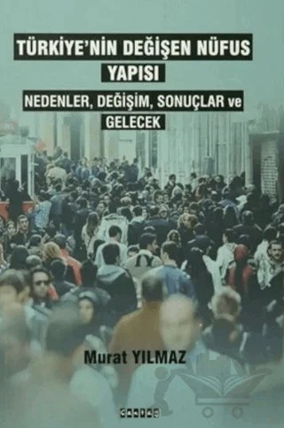 Türkiye'nin Değişen Nüfus Yapısı – Murat Yılmaz – Yazarın Kendi Yayını - Murat Yılmaz - Cantaş kitap kapağı