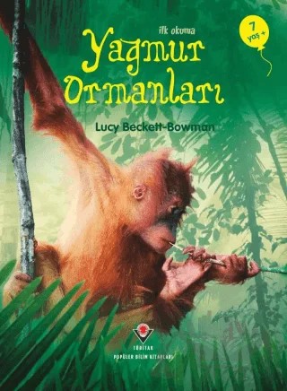 İlk Okuma - Yağmur Ormanları – Lucy Beckett Bowman – TÜBİTAK Yayınları kitap kapağı