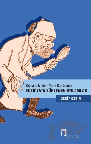 Edebiyata Yüklenen Anlamlar – Şerif Eskin – Dergah Yayınları kitap kapağı