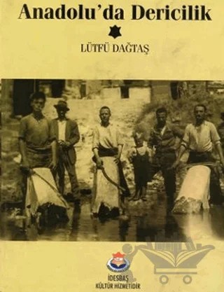Anadolu’da Dericilik – Lütfü Dağtaş – Dönence Basım ve Yayın Hizmetleri kitap kapağı