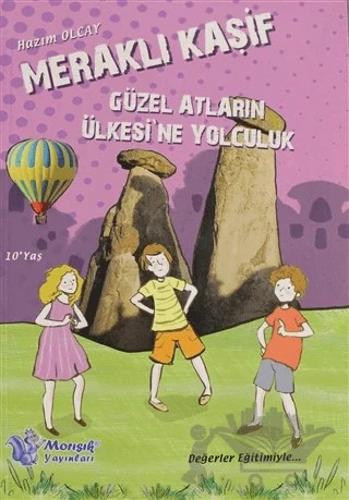 Meraklı Kaşif - Güzel Atların Ülkesine Yolculuk – Hazım Olcay – Morışık Yayınları kitap kapağı
