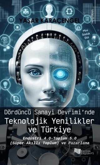 Dördüncü Sanayi Devrimi’nde Teknolojik Yenilikler ve Türkiye – Yaşar Karaçengel – Karina Yayınevi kitap kapağı