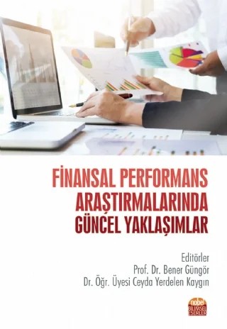Finansal Performans Araştırmalarında Güncel Yaklaşımlar – Abdülkadir Barut, Abdulmuttalip Pilatin, Aslı Cansın Doker, Bilgehan Tekin, Bülent Yıldız, Cihan Yılmaz, Fahrettin Pala, Fatma Temelli, Fırat Altınkaynak, Filiz Yıldız Contuk, Hasan Ayaydın, İmad Balioğlu, Mehmet Fatih Aslantaş, Murat Dilmaç, Musa Gün, Mustafa Savcı, Nazlıgül Gülcan, Nurdan Değirmen – Nobel Bilimsel Eserler kitap kapağı