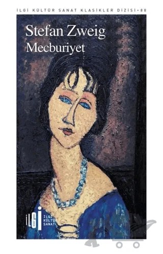 Mecburiyet – Stefan Zweıg – İlgi Kültür Sanat Yayınları kitap kapağı