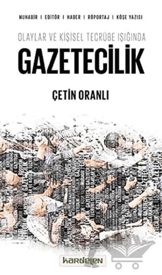 Olaylar ve Kişisel Tecrübe Işığında Gazetecilik – Çetin Oranlı – Kardelen Yayınları kitap kapağı