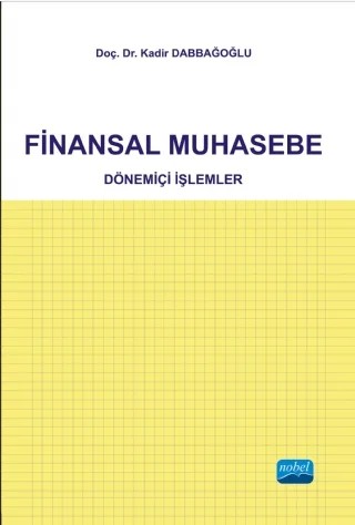 FİNANSAL MUHASEBE -Dönemiçi İşlemler- – Doç. Dr. Kadir DABBAĞOĞLU – Nobel Akademik Yayıncılık kitap kapağı