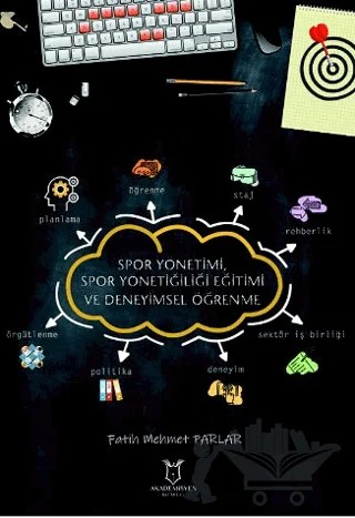Spor Yönetimi, Spor Yöneticiliği Eğitimi ve Deneyimsel Öğrenme – Fatih Mehmet Parlar – Akademisyen Kitabevi kitap kapağı