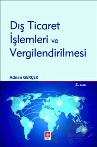 Dış Ticaret İşlemleri ve Vergilendirilmesi – Adnan Gerçek – Ekin Basım Yayın kitap kapağı