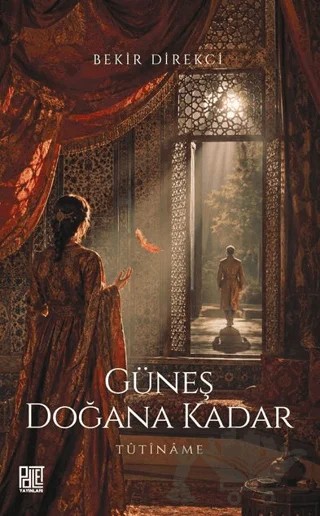 Güneş Doğana Kadar – Bekir Direkci – Palet Yayınları kitap kapağı
