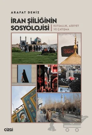İran Şiiliğinin Sosyolojisi – Arafat Deniz – Çizgi Kitabevi Yayınları kitap kapağı