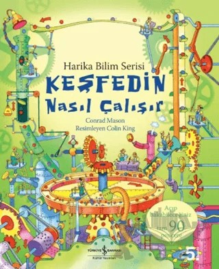 Keşfedin Nasıl Çalışır - Harika Bilim Serisi – Conrad Mason – İş Bankası Kültür Yayınları kitap kapağı