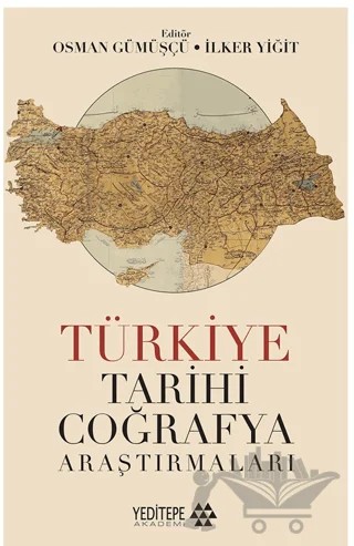 Türkiye Tarihi Coğrafya Araştırmaları – Kolektif – Yeditepe Akademi kitap kapağı
