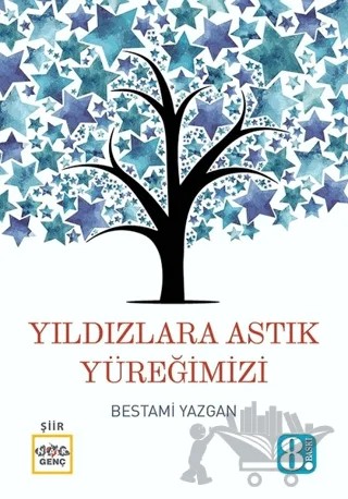 Yıldızlara Astık Yüreğimizi – Bestami Yazgan – Nar Genç kitap kapağı