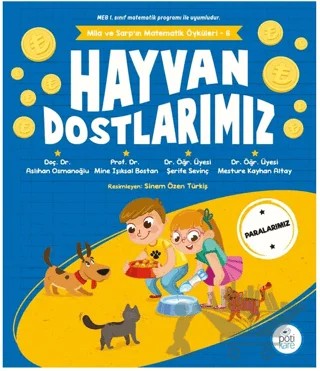 Mila Ve Sarp’ın Matematik Öyküleri - 6 / Hayvan Dostlarımız – Aslıhan Osmanoğlu, Mine Işıksal Bostan, Şerife Sevinç, Mesture Kayhan Altay – Pötikare Yayıncılık kitap kapağı