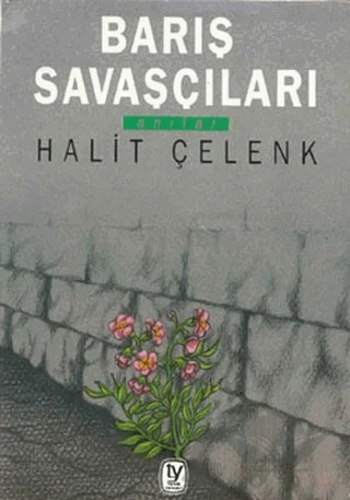 Barış Savaşçıları Anılar – Halit Çelenk – Tekin Yayınevi kitap kapağı