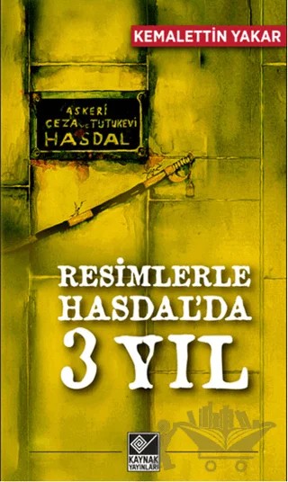 Resimlerle Hasdal’da 3 Yıl – Kemalettin Yakar – Kaynak Yayınları kitap kapağı