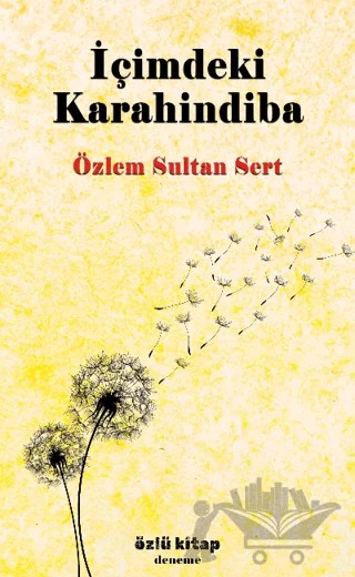 İçimdeki Karahindiba – Özlem Sultan Sert – Özlü Kitap kitap kapağı