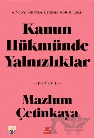 Kanun Hükmünde Yalnızlıklar – Mazlum Çetinkaya – Kırmızı Kedi Yayınevi kitap kapağı