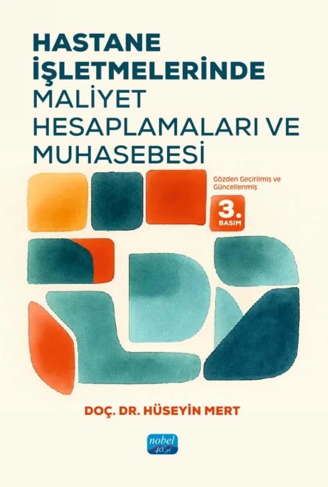 Hastane İşletmelerinde Maliyet Hesaplamaları ve Muhasebesi – Hüseyin Mert – Nobel Akademik Yayıncılık kitap kapağı