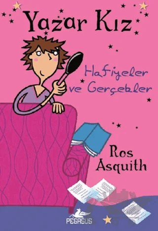 Hafiyeler ve Gerçekler - Yazar Kız 2 – Ros Asquith – Pegasus Çocuk Yayınları kitap kapağı