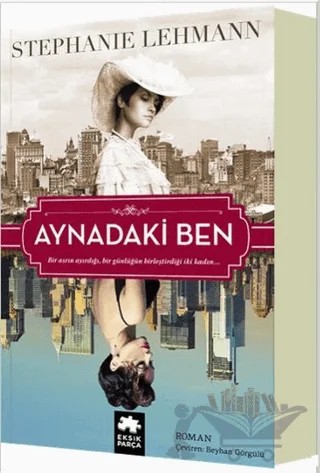 Aynadaki Ben – Stephanie Lehmann – Eksik Parça Yayınları kitap kapağı
