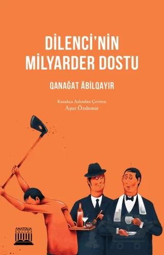 Dilenci’nin Milyarder Dostu – Qanağat Abilqayır – Anatolia Kitap kitap kapağı