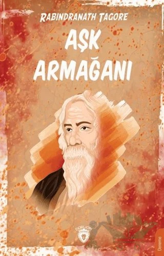 Aşk Armağanı – Rabındranath Tagore – Dorlion Yayınları kitap kapağı