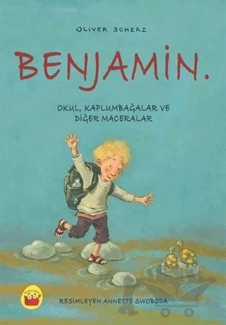 Benjamin. - Okul, Kaplumbağalar ve Diğer Maceralar – Oliver Scherz – Kuraldışı Yayınevi kitap kapağı