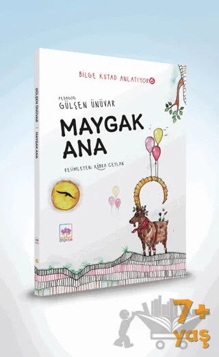 Maygak Ana - Bilge Kutad Anlatıyor 6 – Gülşen Ünüvar – Ötüken Çocuk Yayınları kitap kapağı