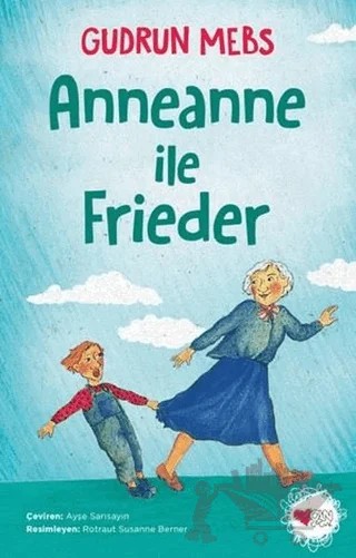 Anneanne ile Frieder – Gudrun Mebs – Can Çocuk Yayınları kitap kapağı