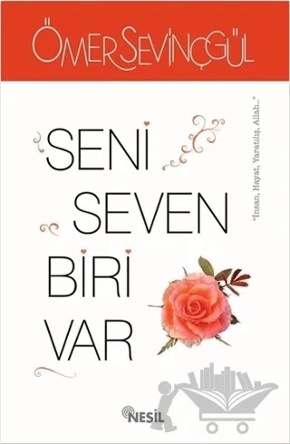 Seni Seven Biri Var – Ömer Sevinçgül – Nesil Yayınları kitap kapağı