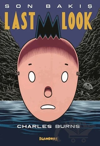 Last Look - Son Bakış – Charles Burns – Flaneur Books kitap kapağı