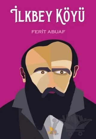 İlkbey Köyü – Ferit Abuaf – Beyaz Fil Yayınları kitap kapağı