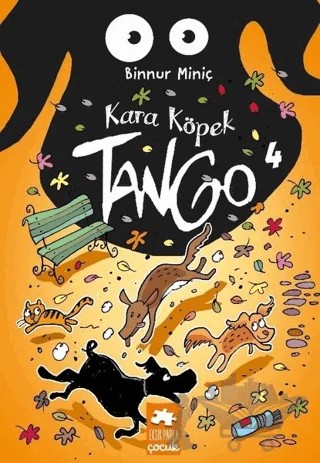 Kara Köpek Tango - 4 – Binnur Miniç – Eksik Parça Yayınları kitap kapağı