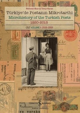 Türkiye'de Postanın Mikrotarihi - Microhistory of the Turkish Posts – Mehmet Akan, Timur Kuran – İş Bankası Kültür Yayınları kitap kapağı