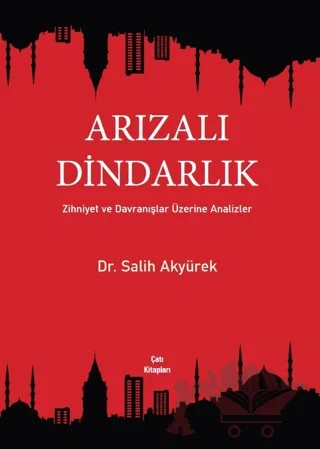 Arızalı Dindarlık – Salih Akyürek – Çatı Kitapları kitap kapağı