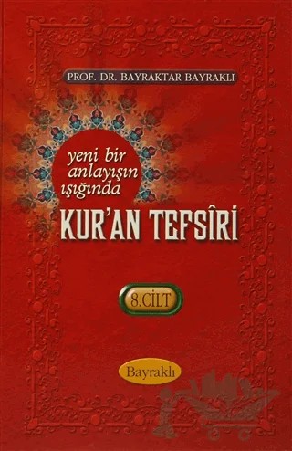 Yeni Bir Anlayışın Işığında Kur'an Tesfiri 8. Cilt – Bayraktar Bayraklı – Bayraklı Yayınları kitap kapağı