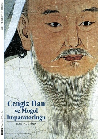 Cengiz Han ve Moğol İmparatorluğu – Jean Paul Roux – Yapı Kredi Yayınları kitap kapağı