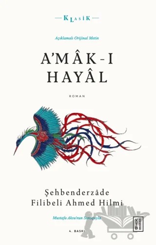 A'mak-ı Hayal - Açıklamalı Orijinal Metin – Şehbenderzâde Filibeli Ahmed Hilmi – Ketebe Yayınları kitap kapağı