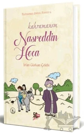 Kahramanım Nasreddin Hoca (Ciltli) – İrfan Gürkan Çelebi – Genç Nesil kitap kapağı