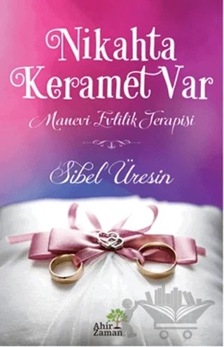 Nikahta Keramet Var – Sibel Üresin – Ahir Zaman kitap kapağı