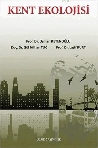 Kent Ekolojisi – Gül Nihan Tuğ, Latif Kurt, Osman Ketenoğlu – Palme Yayıncılık kitap kapağı