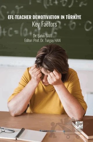 EFL Teacher Demotivation in Türkiye Key Factors – Şahin Sarı – Gazi Kitabevi kitap kapağı