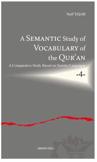 A Semantic Study of Vocabulary of the Qur’an – Naif Yaşar – Ankara Okulu Yayınları kitap kapağı