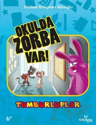 Tumburluplar - Okulda Zorba Var – Meltem Erinçmen Kanoğlu – Çikolata Yayınevi kitap kapağı